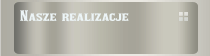 Nasze realizacje